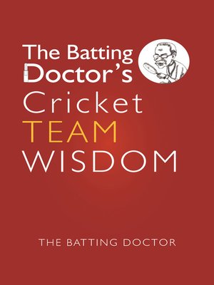 cover image of The Batting Doctors Cricket Team Wisdom
